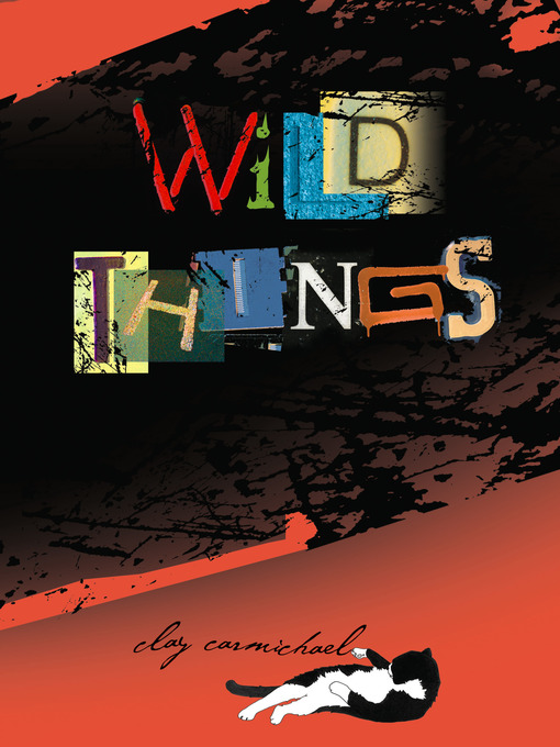Title details for Wild Things by Clay Carmichael - Wait list